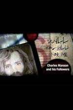 Watch Will You Kill for Me Charles Manson and His Followers Nowvideo