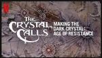 Watch The Crystal Calls - Making the Dark Crystal: Age of Resistance Nowvideo