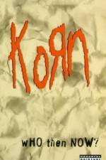 Watch Korn Who Then Now Nowvideo