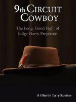 Watch 9th Circuit Cowboy - The Long, Good Fight of Judge Harry Pregerson Nowvideo