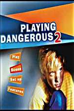 Watch Playing Dangerous 2 Nowvideo