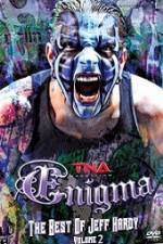 Watch TNA Enigma The Best of Jeff Hardy Volume 2 Nowvideo