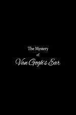 Watch The Mystery of Van Gogh's Ear Nowvideo
