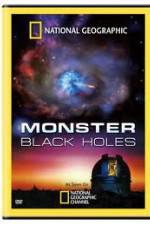 Watch National Geographic : Monster Black Holes Nowvideo