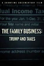 Watch The Family Business: Trump and Taxes Nowvideo