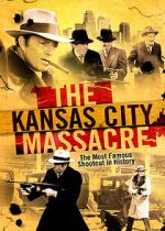 Watch The Kansas City Massacre Nowvideo