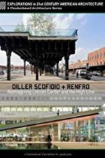 Watch Diller Scofidio + Renfro: Reimagining Lincoln Center and the High Line Nowvideo
