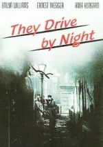 Watch They Drive by Night Nowvideo