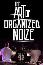 Watch The Art of Organized Noize Nowvideo