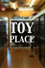 Watch Toy Place Nowvideo