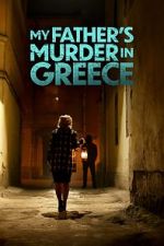 Watch My Father's Murder in Greece Nowvideo