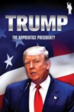 Watch Donald Trump: The Apprentice President? Nowvideo