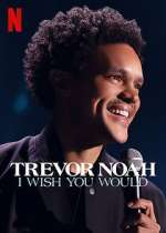 Watch Trevor Noah: I Wish You Would Nowvideo