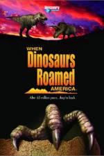 Watch When Dinosaurs Roamed America Nowvideo