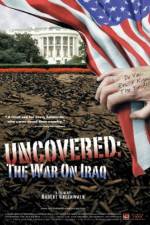 Watch Uncovered The Whole Truth About the Iraq War Nowvideo