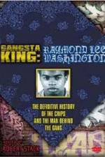 Watch Gangsta King: Raymond Lee Washington Nowvideo