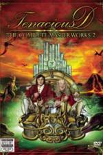 Watch Tenacious D The Complete Masterworks 2 Nowvideo