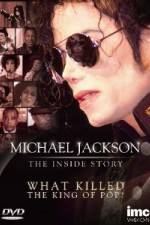 Watch Michael Jackson The Inside Story - What Killed the King of Pop Nowvideo