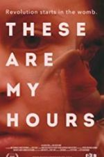 Watch These Are My Hours Nowvideo