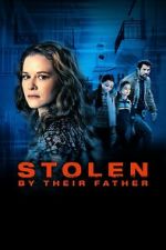 Watch Stolen by Their Father Nowvideo