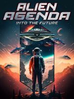Watch Alien Agenda: Into the Future Nowvideo