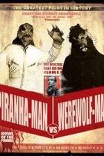 Watch Piranha-Man vs. Werewolf Man: Howl of the Piranha Nowvideo