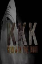 Watch KKK: Beneath the Hood Nowvideo