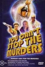 Watch You Can't Stop the Murders Nowvideo