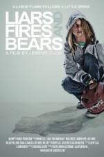Watch Liars, Fires and Bears Nowvideo