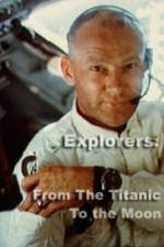 Watch Explorers From the Titanic to the Moon Nowvideo