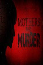 Watch Mothers Who Murder Nowvideo