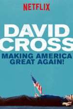 Watch David Cross: Making America Great Again Nowvideo
