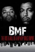 Watch BMF The Rise and Fall of a Hip-Hop Drug Empire Nowvideo