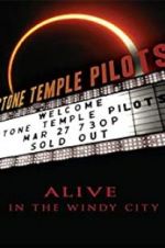 Watch Stone Temple Pilots: Alive in the Windy City Nowvideo