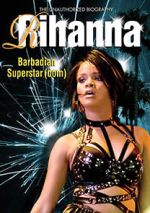 Watch Rihanna: Barbadian Superstardom Unauthorized Nowvideo