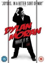 Watch Dylan Moran: What It Is Nowvideo