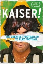 Watch Kaiser: The Greatest Footballer Never to Play Football Nowvideo
