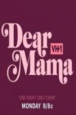 Watch Dear Mama: A Love Letter to Mom Nowvideo