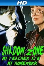 Watch Shadow Zone: My Teacher Ate My Homework Nowvideo