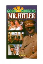 Watch Good Morning Mr Hitler Nowvideo