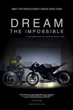 Watch Dream the Impossible Nowvideo