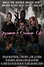 Watch Down to Come Up Nowvideo