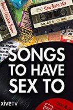 Watch Songs to Have Sex To Nowvideo
