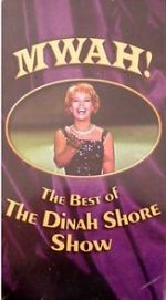 Watch Mwah! The Best of the Dinah Shore Show Nowvideo