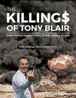 Watch The Killing$ of Tony Blair Nowvideo