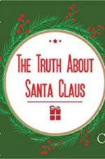 Watch The Truth About Santa Claus Nowvideo