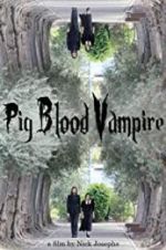 Watch Pig Blood Vampire Nowvideo