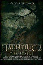 Watch A Haunting on Hamilton Street 2 The Stable Nowvideo