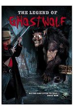 Watch The Legend of Ghostwolf Nowvideo
