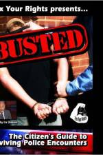 Watch Busted The Citizen's Guide to Surviving Police Encounters Nowvideo